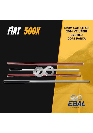 Ebal Otomotiv Fiat 500X Krom Cam Çıtası 4 kapı P.ÇELİK 2014 üzeri