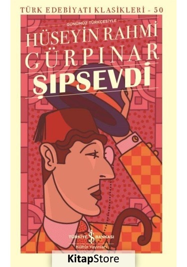 Kitapstore Şıpsevdi Ciltli / Hüseyin Rahmi Gürpınar