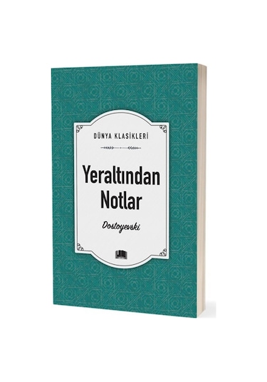 Yeraltından Notlar - Fyodor Mihayloviç Dostoyevski - Ema Klasik Yayınları