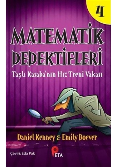 Matematik Dedektifleri 4 : Taşlı Kasaba'nın Hız Treni Vakası /...