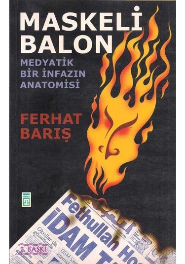 Maskeli Balon Medyatik Bir İnfazın Anatomisi