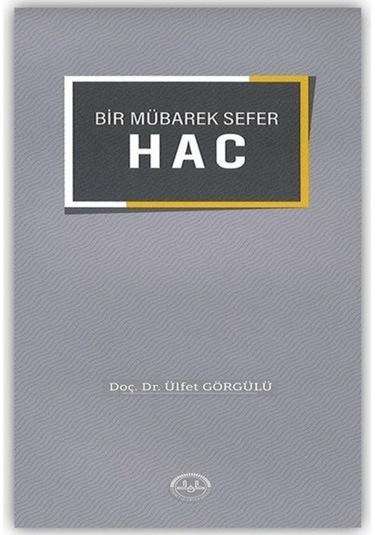 Bir Mübarek Sefer Hac - Ülfet Görgülü - Diyanet İşleri Başkanlığı