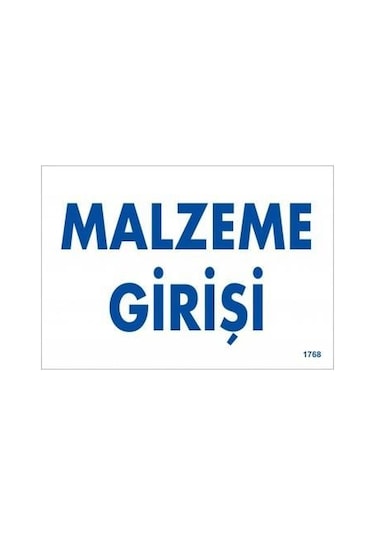 Malzeme Girişi Uyarı Levhası 17,5x25 Kod:1768
