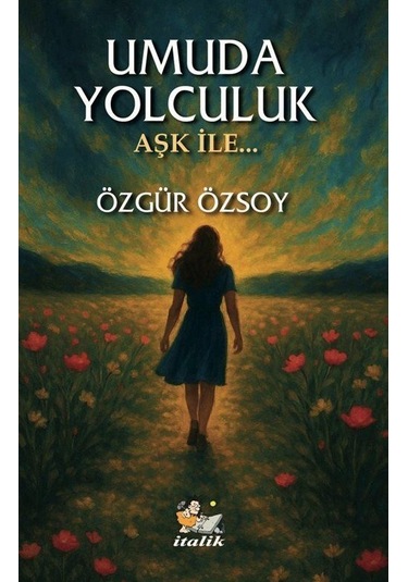 Umuda Yolculuk / Özgür Özsoy