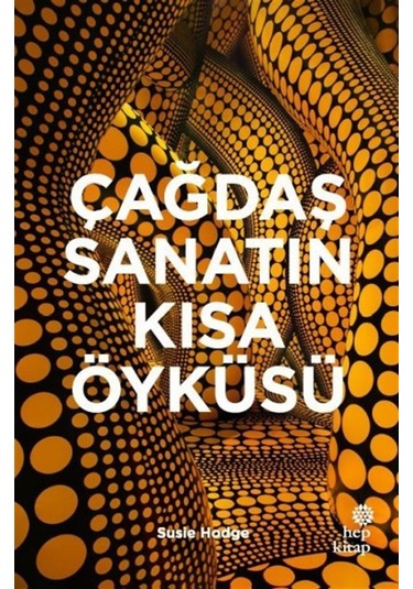Çağdaş Sanatın Kısa Öyküsü / Susie Hodge