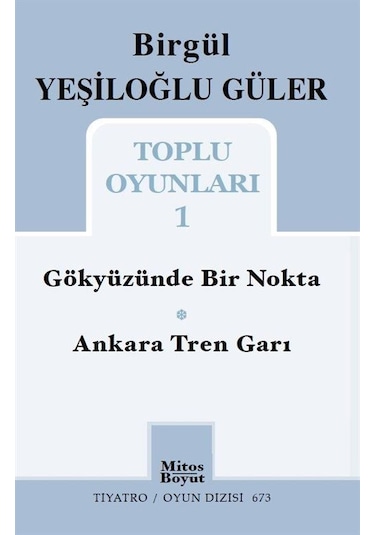 Birgül Yeşiloğlu Güler Toplu Oyunları - 1 - Birgül Yeşiloğlu Güler - Mitos Boyut Yayınları