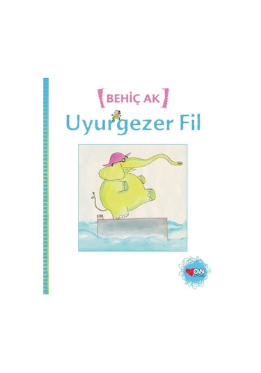 Uyurgezer Fil - Behiç Ak - Can Çocuk Yayınları