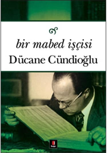 Bir Mabed İşçisi - Dücane Cündioğlu - Kapı Yayınları