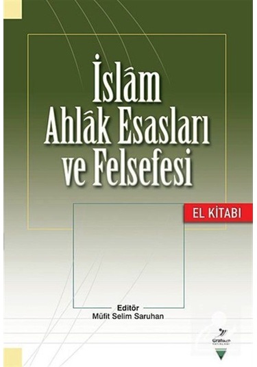 İslam Ahlak Esasları ve Felsefesi El Kitabı 9786054692385