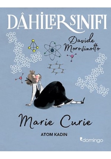 Dahiler Sınıfı-Marie Curie Atom Kad - Davide Morosinotto - Domingo Yayınevi