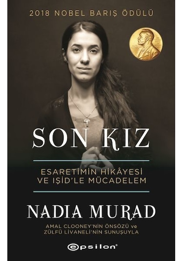 Son Kız: Esaretimin Hikayesi ve IŞİD'le Mücadelem - Nadia Murad - Epsilon Yayınevi