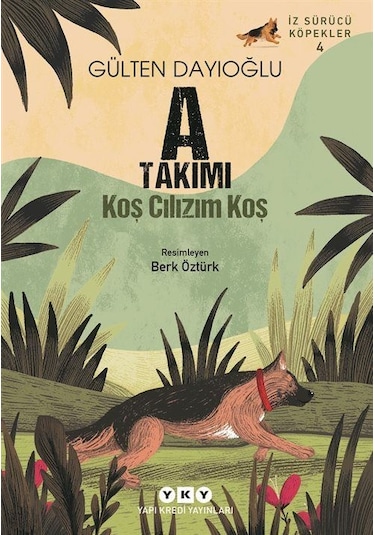 A Takımı İz Sürücü Köpekler 4 / Koş Cılızım Koş / Gülten Dayıoğlu