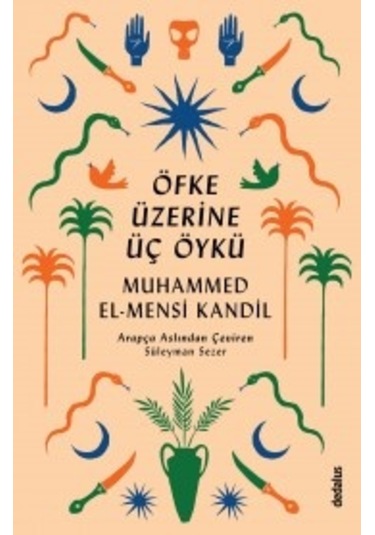 Öfke Üzerine Üç Öykü - Muhammed El Mensi Kandil - Dedalus