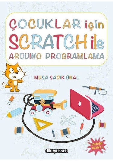 Çocuklar için Scratch ile Arduino Programlama  - Musa Sadık Ünal  - Dikeyeksen