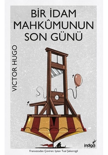 Bir İdam Mahkumunun Son Günü - Victor Hugo - İndigo Kitap
