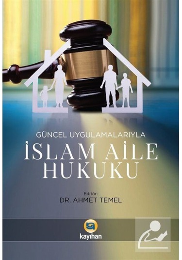 Güncel Uygulamalarıyla İslam Aile Hukuku- Kayıhan Yayınları