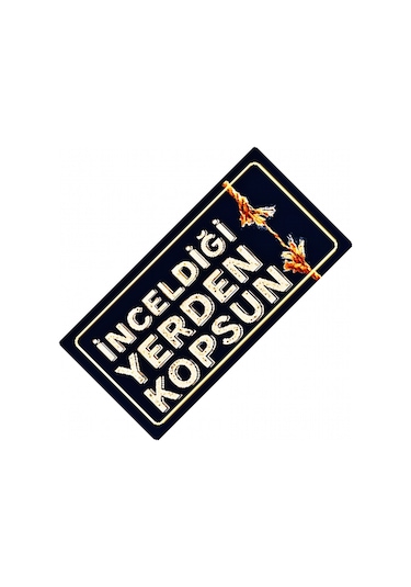İnceldiği Yerden Kopsun Yazılı Sök-tak-pratik Dekor Plaka