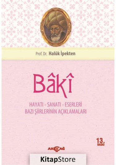 Baki Hayatı Sanatı ve Eserleri / Prof. Dr. Haluk Ipekten