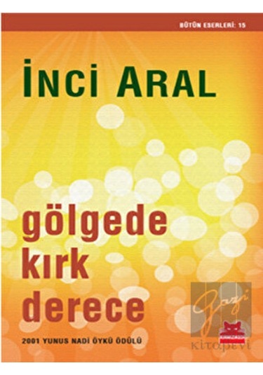 Gölgede Kırk Derece - İnci Aral - Kırmızı Kedi