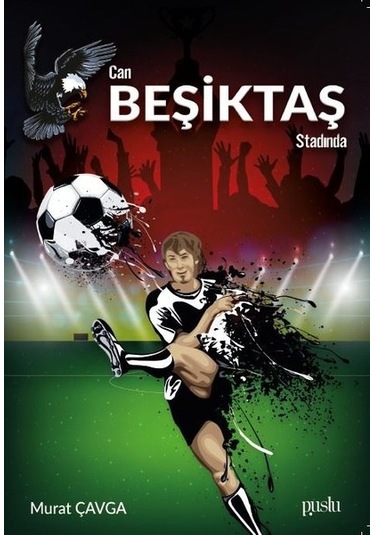 Can Beşiktaş Stadında - Murat Çavga - Puslu Yayıncılık