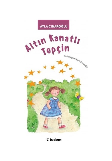 Altın Kanatlı Topçin - Ayla Çınaroğlu - Uçanbalık Yayıncılık