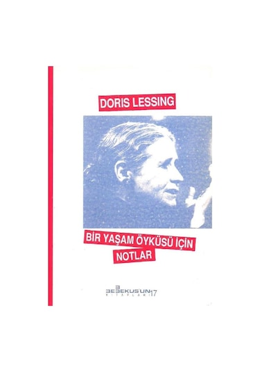 Bir Yaşam Öyküsü İçin Notlar - Notes For A Case History - Doris Lessing