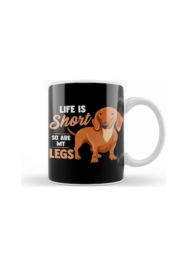 Funny Life Is Short So Are My Legs Dachshund Owner Kupa Bardak Porselen Karışık