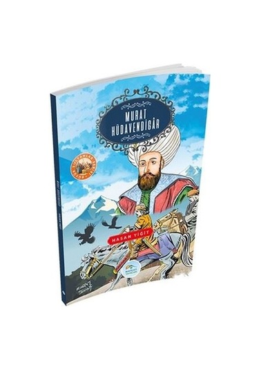 Murat Hüdavendigar-Büyük Sultanlar Serisi - Hasan Yiğit - Mavi Çatı Yayınları