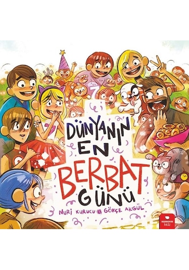 Dünyanın En Berbat Günü - Nuri Kurucu - Redhouse Kidz Yayınları