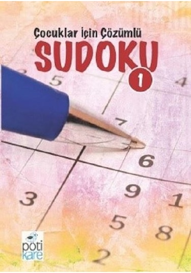 Çocuklar İçin Çözümlü Sudoku 1- Pötikare Yayınları