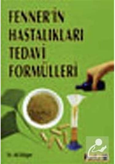Fenner'in Hastalıkları Tedavi Formülleri - Ali Dülger