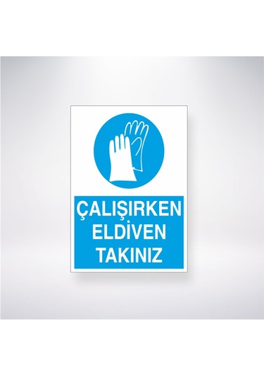 Çalışırken Eldiven Takınız 21x28 Arkası Yapışkanlı Sticker