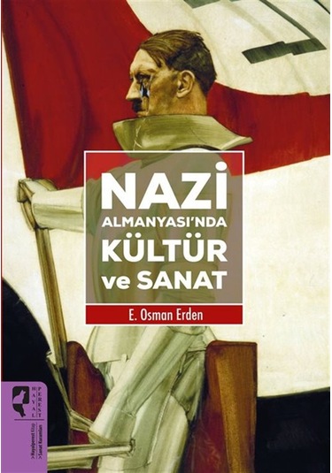 Nazi Almanyası'nda Kültür Ve Sanat / E. Osman Erden