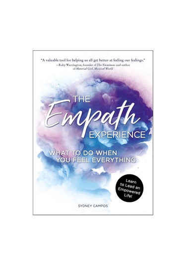 The Empath Experience: What To Do When You Feel Everything