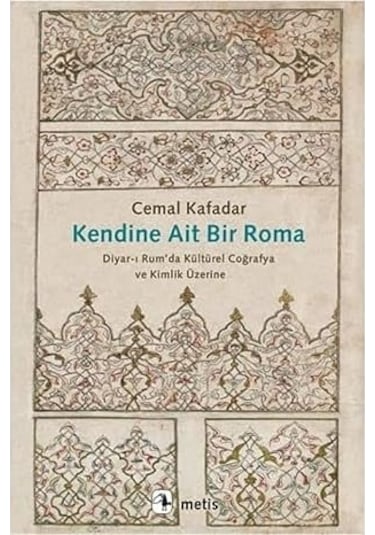 Kendine Ait Bir Roma: Diyar-ı Rum Da Kültürel Coğrafya Ve Kimlik Üzerine