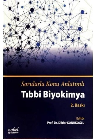 Sorularla Konu Anlatımlı Tıbbi Biyokimya 2.baskı