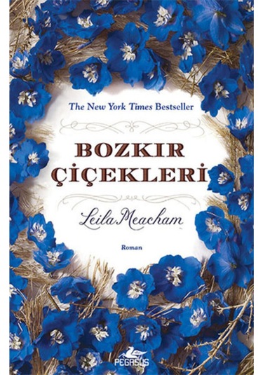 Bozkır Çiçekleri - Leila Meacham - Pegasus