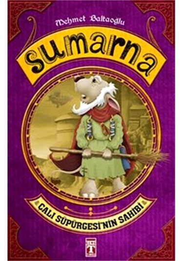 Sumarna - Çalı Süpürgesi'nin Sahibi - Mehmet Baltaoğlu - Timaş Çocuk