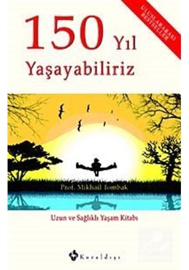 150 Yıl Yaşayabiliriz - Prof.Mikhail Tombak