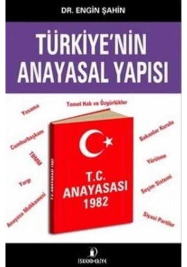 Türkiye'nin Anayasal Yapısı - Engin Şahin - İskenderiye Yayınları