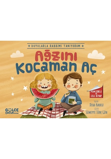 Ağzını Kocaman Aç - Duyularla Rabbimi Tanıyorum 4 Pencereli Kitap