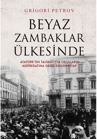 Beyaz Zambaklar Ülkesinde - Grigory Petrov - Ephesus Yayınları