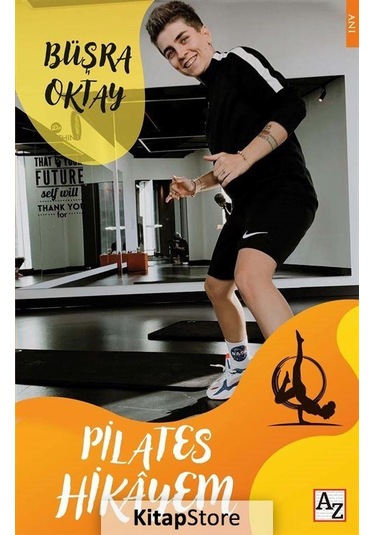 Pilates Hikayem - Büşra Oktay - Az Kitap