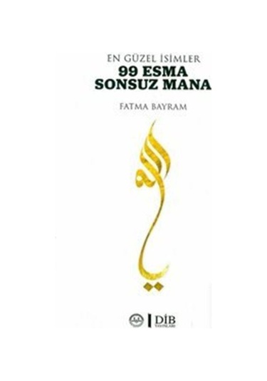 99 Esma Sonsuz Mana - En Güzel İsimler - Fatma Bayram - Diyanet İşleri Başkanlığı