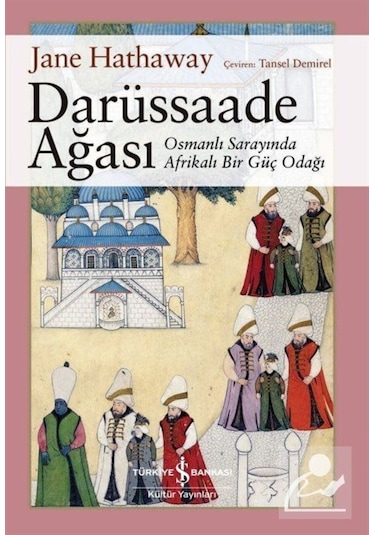 Darüssaade Ağası / Jane Hathaway 9786254290527