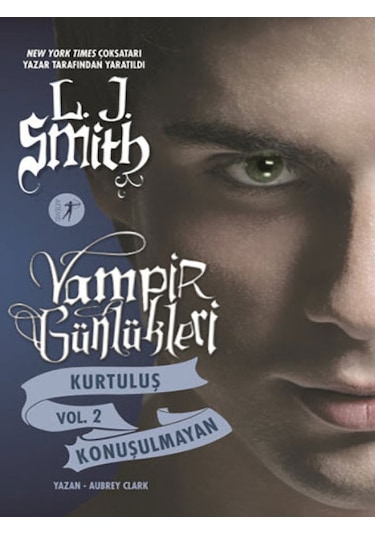 Vampir Günlükleri - Kurtuluş - Konuşulmayan - Vol 2 - L. J. Smith - Artemis Yayınları