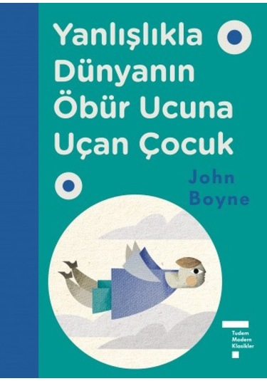 Yanlışlıkla Dünyanın Öbür Ucuna Uçan Çocuk Ciltli John Boyne