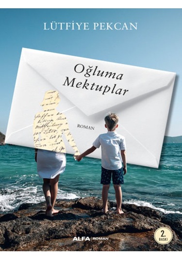 Oğluma Mektuplar - Lütfiye Pekcan - Alfa Yayıncılık