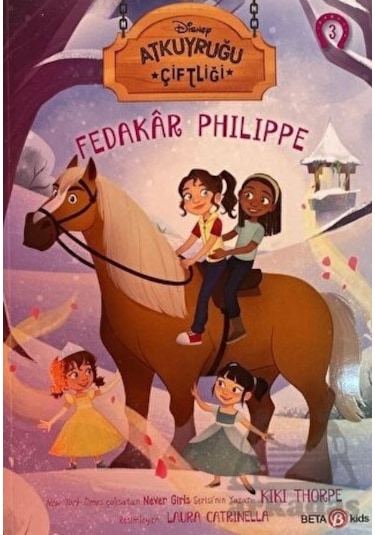 Disney Atkuyruğu Çiftliği Cilt - 3 Fedakar Philippe - Kiki Thorpe - Beta Kids