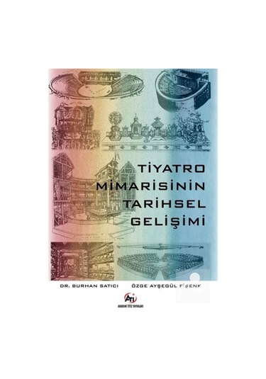 Tiyatro Mimarisinin Tarihsel Gelişimi / Dr. Burhan Satıcı